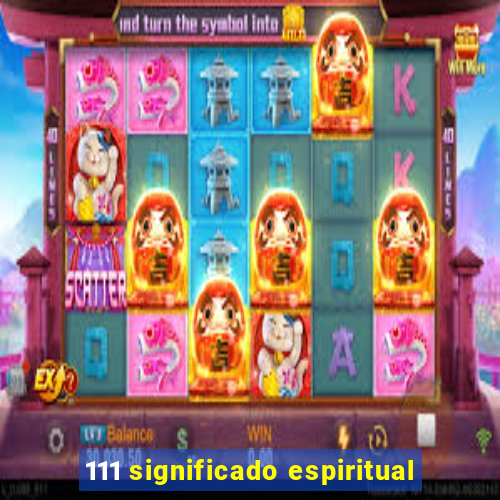 111 significado espiritual